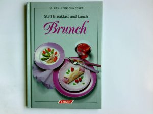 Statt breakfast und Lunch: Brunch. Cornelia Adam / Falken-Feinschmecker