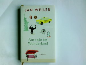 Antonio im Wunderland : Roman. Jan Weiler