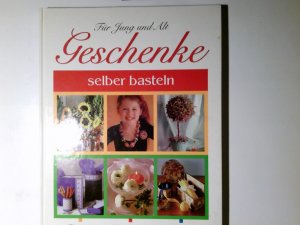 gebrauchtes Buch – Anita Färber – Geschenke selber basteln : mit ausführlichen Schritt-für-Schritt-Anleitungen ; mit Schnittmusterzeichnungen zum Abpausen. hrsg. von Anita Färber