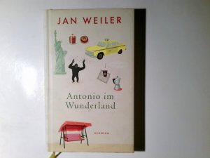 Antonio im Wunderland : Roman. Jan Weiler