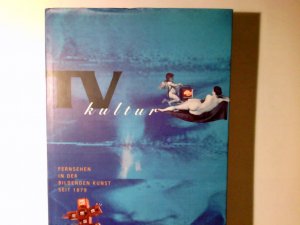 gebrauchtes Buch – Wulf Herzogenrath – TV-Kultur : das Fernsehen in der Kunst seit 1879. hrsg. von Wulf Herzogenrath ...