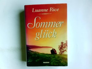 Sommerglück : Roman. Luanne Rice. Aus dem Amerikan. von Ursula Bischoff