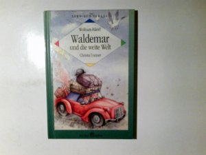 Waldemar und die weite Welt : eine unglaubliche Geschichte von Sehnsucht und Abenteuer. Wolfram Hänel. Mit vielen Bildern von Christa Unzner / Ich lese […]