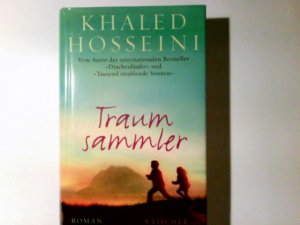 Traumsammler : Roman. Khaled Hosseini. Aus dem Amerikan. von Henning Ahrens