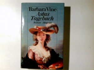 Astas Tagebuch : Roman. Barbara Vine. Aus dem Engl. von Renate Orth-Guttmann