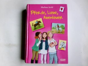 Pferde, Liebe, Abenteuer. Marliese Arold