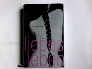 Liebesleben : Roman. Aus dem Hebr. von Mirjam Pressler