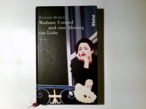 gebrauchtes Buch – Moritz, Rainer  – Madame Cottard und eine Ahnung von Liebe : Roman. Rainer Moritz