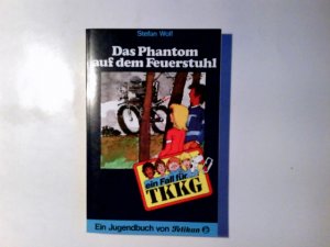 Ein Fall für TKKG; JB 5, Das Phantom auf dem Feuerstuhl Ein Jugendbuch von Pelikan