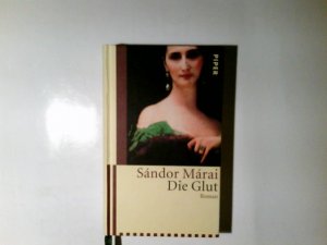 Die Glut : Roman. Sándor Márai. Aus dem Ungar. und mit einem Nachw. von Christina Viragh