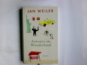 Antonio im Wunderland : Roman. Jan Weiler