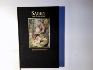 Sagen und Legenden. hrsg. von Almut Gaugler / Edition deutsche Hausbücher