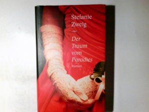 Der Traum vom Paradies : Roman. Stefanie Zweig