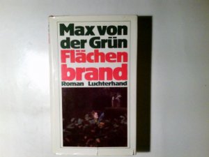 gebrauchtes Buch – Grün, Max von der  – Flächenbrand : Roman. Max von der Grün