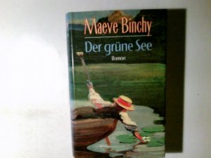 Der grüne See : Roman. Maeve Binchy. Aus dem Engl. von Christa Prummer-Lehmair ...