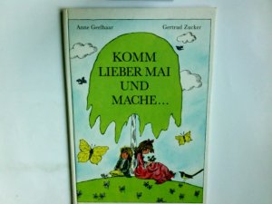 Komm, lieber Mai, und mache ... Anne Geelhaar erzählt Geschichten über Wolfgang Amadeus Mozart. Gertrud Zucker hat sie ill