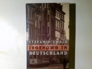 Irgendwo in Deutschland : autobiographischer Roman. Stefanie Zweig