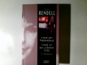 Mord am Polterabend; Mord ist ein schweres Erbe; Zwei Romane. Ruth Rendell. Aus dem Engl. von Ilse Bezzenberger