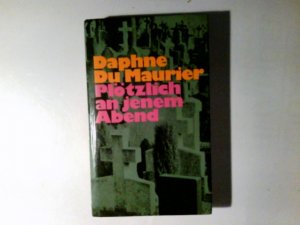 Plötzlich an jenem Abend. Daphne du Maurier