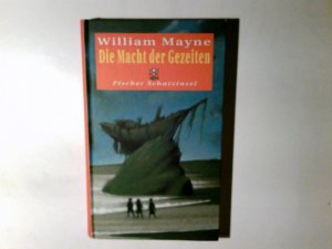 gebrauchtes Buch – Mayne, William (Verfasser) und David Chotjewitz – Die Macht der Gezeiten. William Mayne ; aus dem Englischen von David Chotjewitz / Fischer Schatzinsel