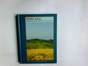 gebrauchtes Buch – Spring, Anselm  – Toscana : Begegnung mit Kunst und Natur. mit Fotogr. von Anselm Spring und einer Einf. von Heinrich Pleticha / Belser-Edition Reisebilder