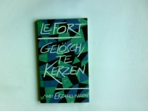 Gelöschte Kerzen : 2 Erzählungen. Gertrud von Le Fort