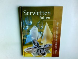 gebrauchtes Buch – Winnewisser, Sylvia  – Servietten falten : über 50 klassische und originelle Ideen. hrsg. von Sylvia Winnewisser. Red., Layout und Satz: FROMM-MediaDesign GmbH, Selters/Ts.