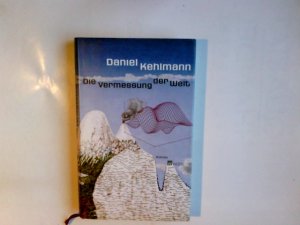 gebrauchtes Buch – Kehlmann, Daniel (Verfasser) und Walter Hellmann – Die Vermessung der Welt : Roman. Daniel Kehlmann