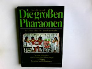 gebrauchtes Buch – Gottschalk, Gisela  – Die grossen Pharaonen : d. bedeutendsten Gottkönige Ägyptens in Bildern, Berichten u. Dokumenten ; ihr Leben, ihre Zeit, ihre Kunstwerke. Gisela Gottschalk