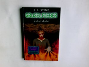 gebrauchtes Buch – Stine, R.L – Gruselfieber; Bd. 3., Unheil droht. aus dem Amerikan. von Janka Panskus