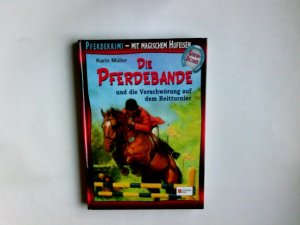 gebrauchtes Buch – Müller, Karin  – Die Pferdebande und die Verschwörung auf dem Reitturnier : Pferdekrimi ; ohne magischem Hufeisen Karin Müller. Mit Ill. von Peter Klaucke