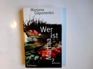 gebrauchtes Buch – Gaponenko, Marjana  – Wer ist Martha? : Roman. Marjana Gaponenko