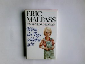 Wenn der Tiger schlafen geht. Eric Malpass. Dt. von Susanne Lepsius