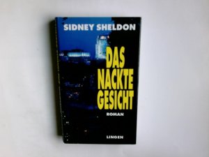 Das nackte Gesicht : Roman. Sidney Sheldon