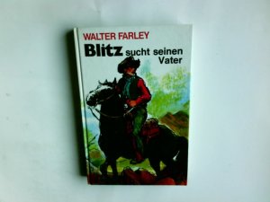 Blitz sucht seinen Vater Walter Farley