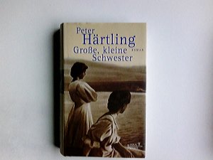 gebrauchtes Buch – Peter Härtling – Große, kleine Schwester : Roman.