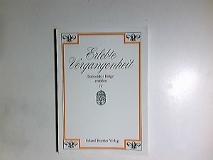 Erlebte Vergangenheit; Teil: 4. [Red.: Theodor Bölke ...]