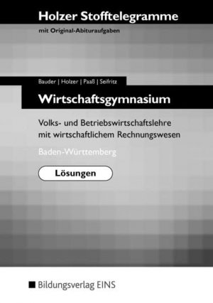 gebrauchtes Buch – Bauder, Markus – Stofftelegramme Wirtschaftsgymnasium : Volks- und Betriebswirtschaftslehre mit wirtschaftlichem Rechnungswesen ;  Baden-Württemberg ;  Neuer Lehrplan ; Lösungen.