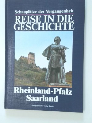 gebrauchtes Buch – unknown – Reise in die Geschichte Rheinland-Pfalz, Saarland