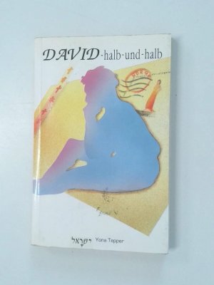 gebrauchtes Buch – Yôna Tepper – David halb und halb Yona Tepper. Übers. von Iris Elkabets-Rosen