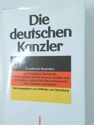 gebrauchtes Buch – Sternburg, Wilhelm von  – Die deutschen Kanzler von Bismarck bis Schmidt