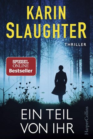 gebrauchtes Buch – Slaughter, Karin und Fred Kinzel – Ein Teil von ihr: Thriller Thriller