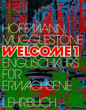 gebrauchtes Buch – Hoffmann, Hans G und Patricia Mugglestone – Welcome 1. Englischkurs für Erwachsene: Welcome, Bd.1, Lehrbuch 1. ; Lehrbuch.