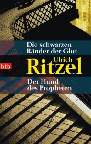 gebrauchtes Buch – Ulrich Ritzel – Die schwarzen Ränder der Glut / Der Hund des Propheten: Zwei Romane in einem Band Zwei Romane in einem Band / Ulrich Ritzel