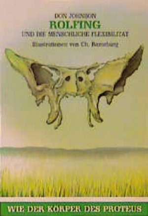 gebrauchtes Buch – Johnson, Don – Rolfing: Und die menschliche Flexibilität Und die menschliche Flexibilität