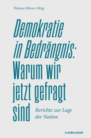 gebrauchtes Buch – Thomas Mirow – Demokratie in Bedrängnis: Warum wir jetzt gefragt sind: Berichte zur Lage der Nation Berichte zur Lage der Nation