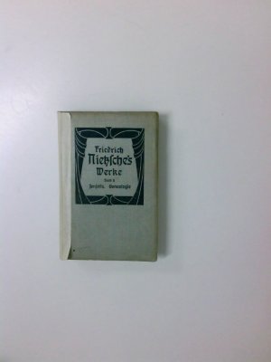 Werke. Herausgegeben von Alfred Baeumler. Bd.8: Nietzsche in seinen Briefen und Berichten der Zeitgenossen. Die Lebensgeschichte in Dokumenten.