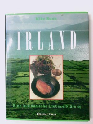 gebrauchtes Buch – Bunn, Mike und Maria Paukert – Irland: Eine kulinarische Liebeserklärung Eine kulinarische Liebeserklärung