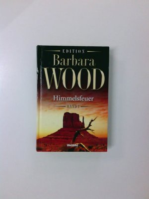 Himmelsfeuer Band 2 Barbara Wood. Aus dem Amerikan. von Veronika Cordes und Susanne Dickerhof-Kranz