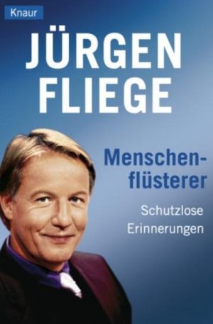 gebrauchtes Buch – Jürgen Fliege – Menschenflüsterer. Schutzlose Erinnerungen Schutzlose Erinnerungen